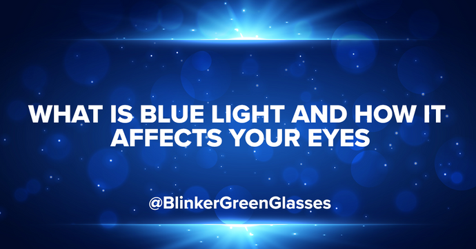 What is Blue Light and how it affects your eyes